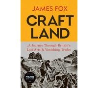 Craftland: A Sunday Times bestselling Journey Through Britain’s Lost Arts and Vanishing Trades