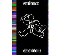 CRAFTSMAN SKETCHBOOK MR FIX IT: THE CRAFTSMAN SKETCHBOOK IS A HELPFUL PROJECT PLANNER. IN THE SKETCHBOOK, THE AMBITIOUS DO IT YOURSELF MAKER CAN ... THAT ARE DOTED WITH THE FORMAT (6X9 INCH)