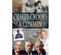 Crafty Crooks and Conmen