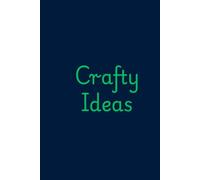 Crafty Ideas: Notebook for the Creative Mind