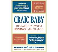 Craic Baby: Dispatches from a Rising Language