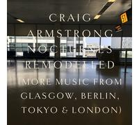CRAIG ARMSTRONG - Nocturnes Remodelled