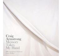 Craig Armstrong: Memory Takes My Hand