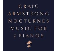 Craig Armstrong - Nocturnes - Music for Two Pianos