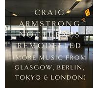 CRAIG ARMSTRONG - Nocturnes Remodelled