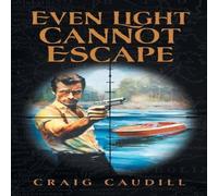 Craig Caudill Even Light Cannot Escape Paperback Book Craig Caudill Multicolor