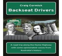 Craig Cormick Backseat Drivers: A road trip along the Hume Highway with some Craig Cormick Multicolor