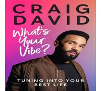 Craig David What's Your Vibe? : Tuning into your best life Hardback Book Craig David Multicolor