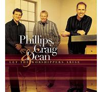 Craig & Dean Phillips - Let the Worshipers Arise
