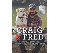 Craig & Fred: A Marine, a Stray Dog, and How They Rescued Each Other: Young Readers' Edition