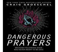 Craig Groeschel Dangerous Prayers Paperback Book Craig Groeschel Multicolor