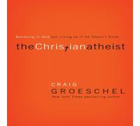Craig Groeschel The Christian Atheist: Believing in God But Living as If He Craig Groeschel Multicolor