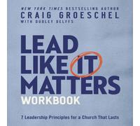 Craig Groeschel The Lead Like It Matters Workbook: Seven Leadership Principles for Craig Groeschel Multicolor