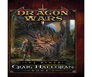 Craig Halloran Sky Rider: Dragon Wars - Book 3 Hardback Craig Halloran Multicolor