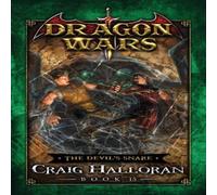 Craig Halloran The Devil's Snare: Dragon Wars - Book 15 Paperback Craig Halloran Multicolor