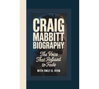 CRAIG MABBITT BIOGRAPHY: The Voice That Refused to Fade
