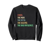 Craig Man Myth Legend Bad Influence Funny First Name Sweatshirt