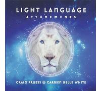 Craig Pruess & Carmen Belle White - Light Language Attunements