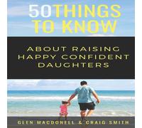 Craig Smith 50 Things to Know About Raising Happy Confident Daughters: TIPS Craig Smith Multicolor