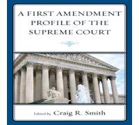 Craig Smith First Amendment Profile of the Supreme Court Paperback Book Craig Smith Multicolor