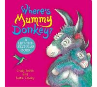 Craig Smith Where's Mummy Donkey? Felt Flaps (CBB) Board book Book Craig Smith Multicolor