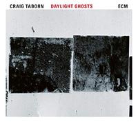 Craig Taborn Quartet - Daylight Ghosts