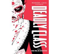 Deadly Class Deluxe Edition, Book 4: Kids Will Be Skeletons