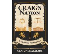 Craig's Nation: A Republic Reimagined: 1 (Craig's Dream)