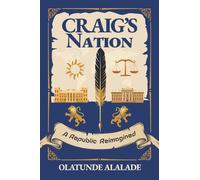 Craig's Nation: A Republic Reimagined: 1 (Craig's Vision)