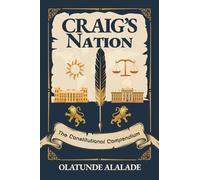 Craig's Nation: The Constitutional Compendium: 2 (Craig's Vision)