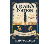 Craig's Nation: The Constitutional Compendium: 2 (Craig's Vision)
