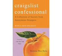 Craigslist Confessional: A Collection of Secrets from Anonymous Strangers