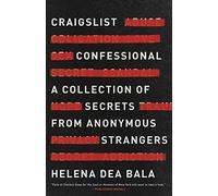 Craigslist Confessional: A Collection of Secrets from Anonymous Strangers