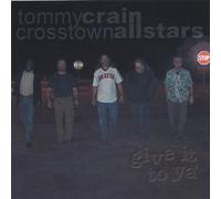Crain & the Crosstown Allstars - Give It to Ya
