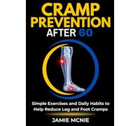 Cramp Prevention After 60: Simple Exercises and Daily Habits to Help Reduce Leg and Foot Cramps (After 60 Strength Series)