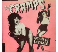 Cramps - Smell of a Female (UK Import)