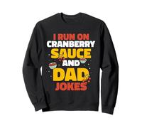 Cranberry Sauce And Dad Jokes Dad Dad Dad Father Thanksgiving Day Sweatshirt