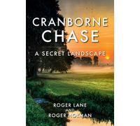 Cranborne Chase : A Secret Landscape