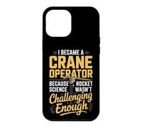 Crane Operator Because Rocket Science Wasnt Challenging Case for iPhone 12 Pro Max