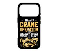 Crane Operator Because Rocket Science Wasnt Challenging Case for iPhone 17 Pro