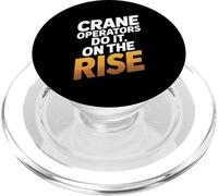 Crane Operator Do It On The Rise Heavy Equipment Crane Lover PopSockets PopGrip for MagSafe