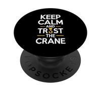 Crane Operator Keep Calm And Trust The Crane Lover PopSockets Adhesive PopGrip