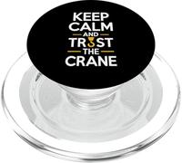 Crane Operator Keep Calm And Trust The Crane Lover PopSockets PopGrip for MagSafe