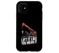 Crane Operator Lift It Like You Mean It Crane Rigger Case for iPhone 11