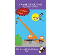 Crane Or Crane? : Sound-Out Phonics Books Help Developing Readers, including Students with Dyslexia, Learn to Read (Step 5 in a Systematic Series of Decodable Books)