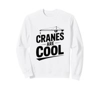 Cranes Are Cool Construction Worker Sweatshirt