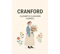 Cranford: An Illustrated Edition with Drawings by C. E. Brock