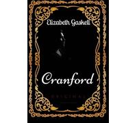 Cranford: By Elizabeth Gaskell & Illustrated