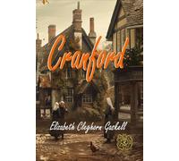 Cranford | The Original Text and Illustrations: Rebirth Special Edition | Annotated