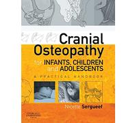 Cranial Osteopathy for Infants, Children and Adolescents: A Practical Handbook
